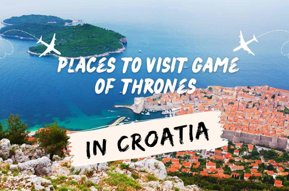 เที่ยวสถานที่ถ่ายทำ Game of Thrones ใน “โครเอเชีย”