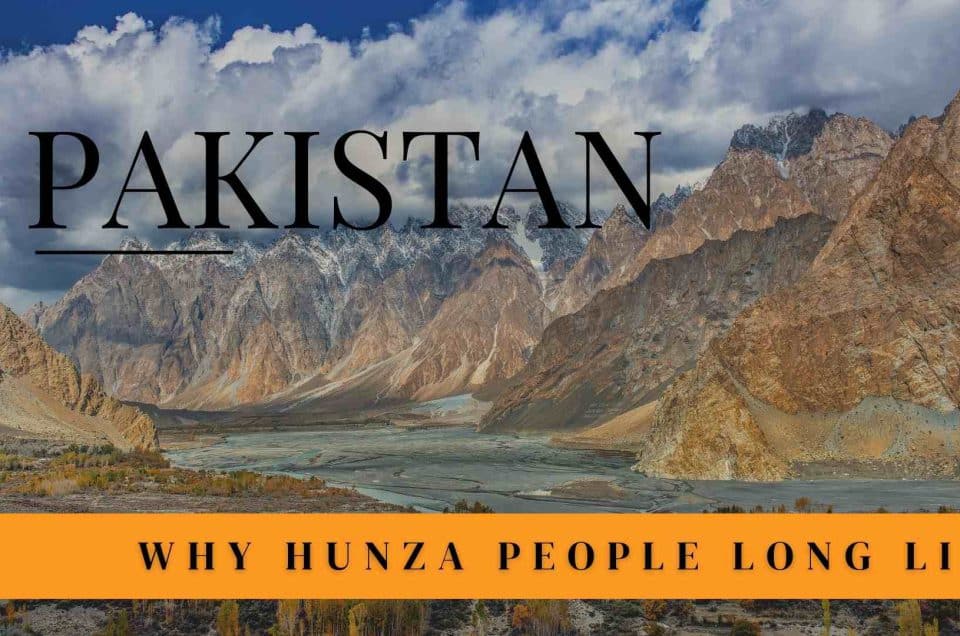 ไขความลับว่าทำไม?? ชาวฮันซา (Hunza)  ในปากีสถานถึงมีอายุยืนยาวที่สุดโนโลก!!